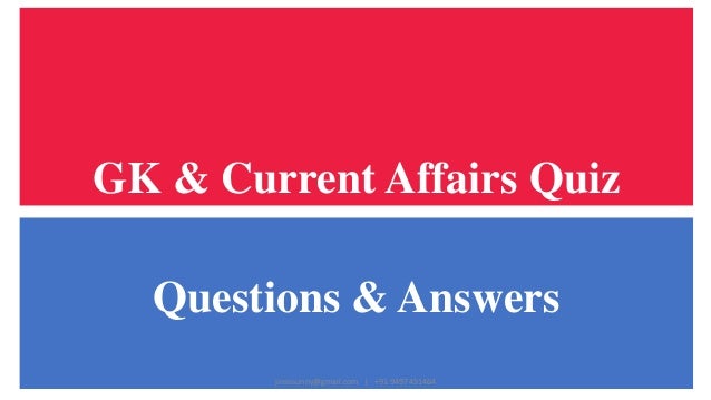 Gk Current Affairs Quiz Questions Answers 2018