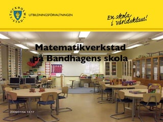 Matematikverkstad på Bandhagens skola 