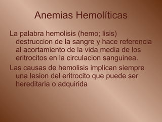 Anemias Hemolíticas ,[object Object],[object Object]