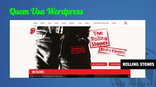 Quem Usa Wordpress
ROLLING STONES
 