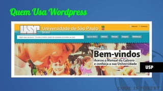 Quem Usa Wordpress
USP
 