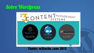 Sobre Wordpress
Fonte: w3techs.com 2013
 