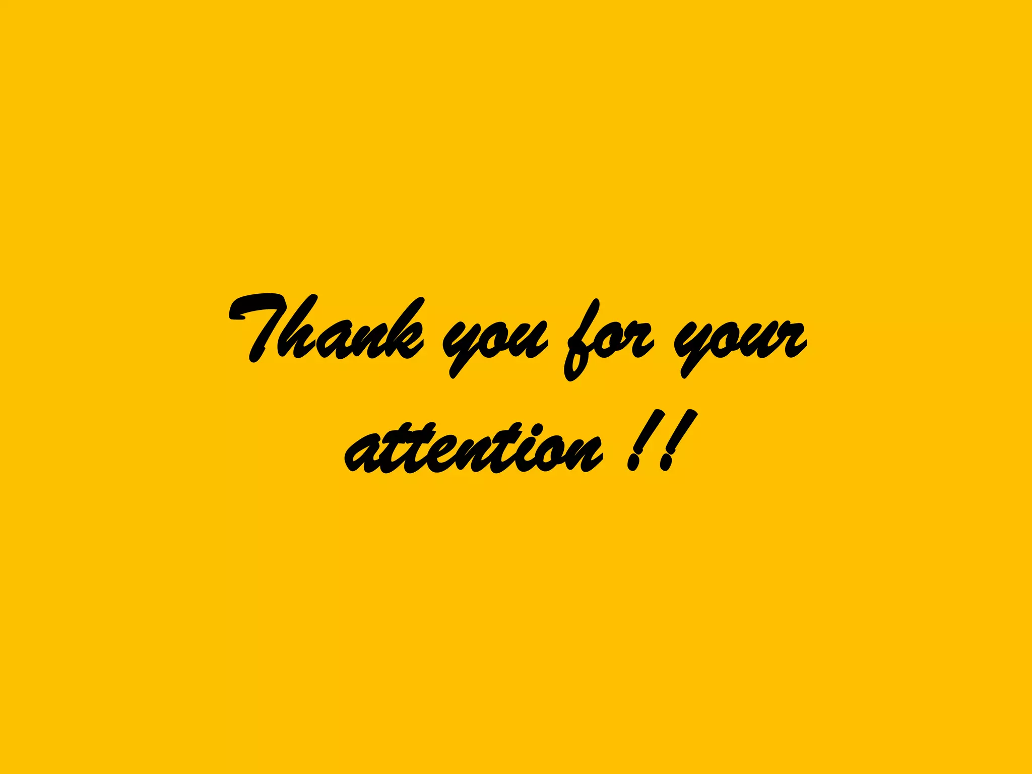 Thank you for your
attention !!
 