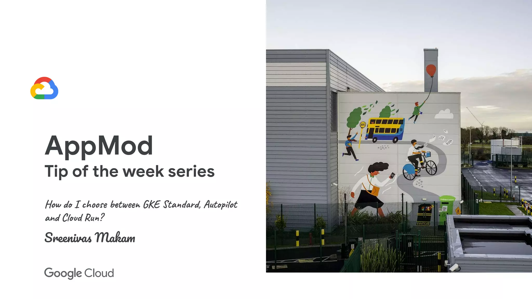 GKE Tip Series how do i choose between gke standard, autopilot and cloud run PPT