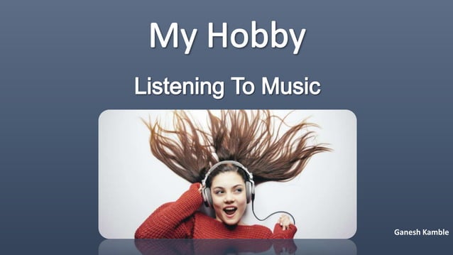 my hobby is listening music essay