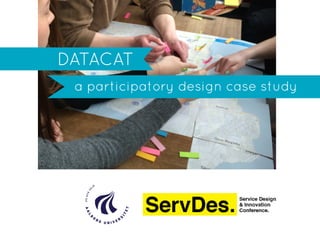 DATACAT
a participatory design case study
 