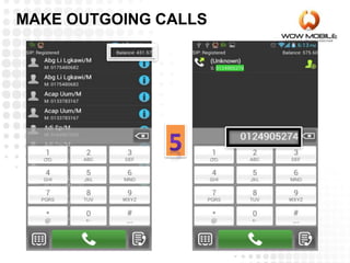 MAKE OUTGOING CALLS
 