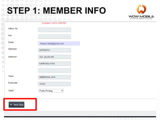 Kawan.baik@gmail.com
STEP 1: MEMBER INFO
 