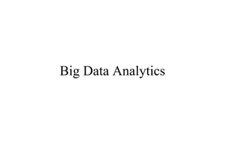 Big Data Analytics
 