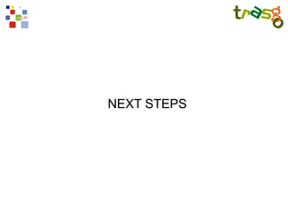 NEXT STEPS
 