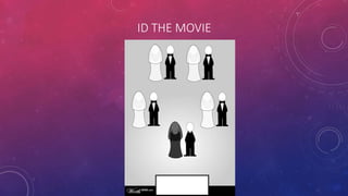 ID THE MOVIE
 