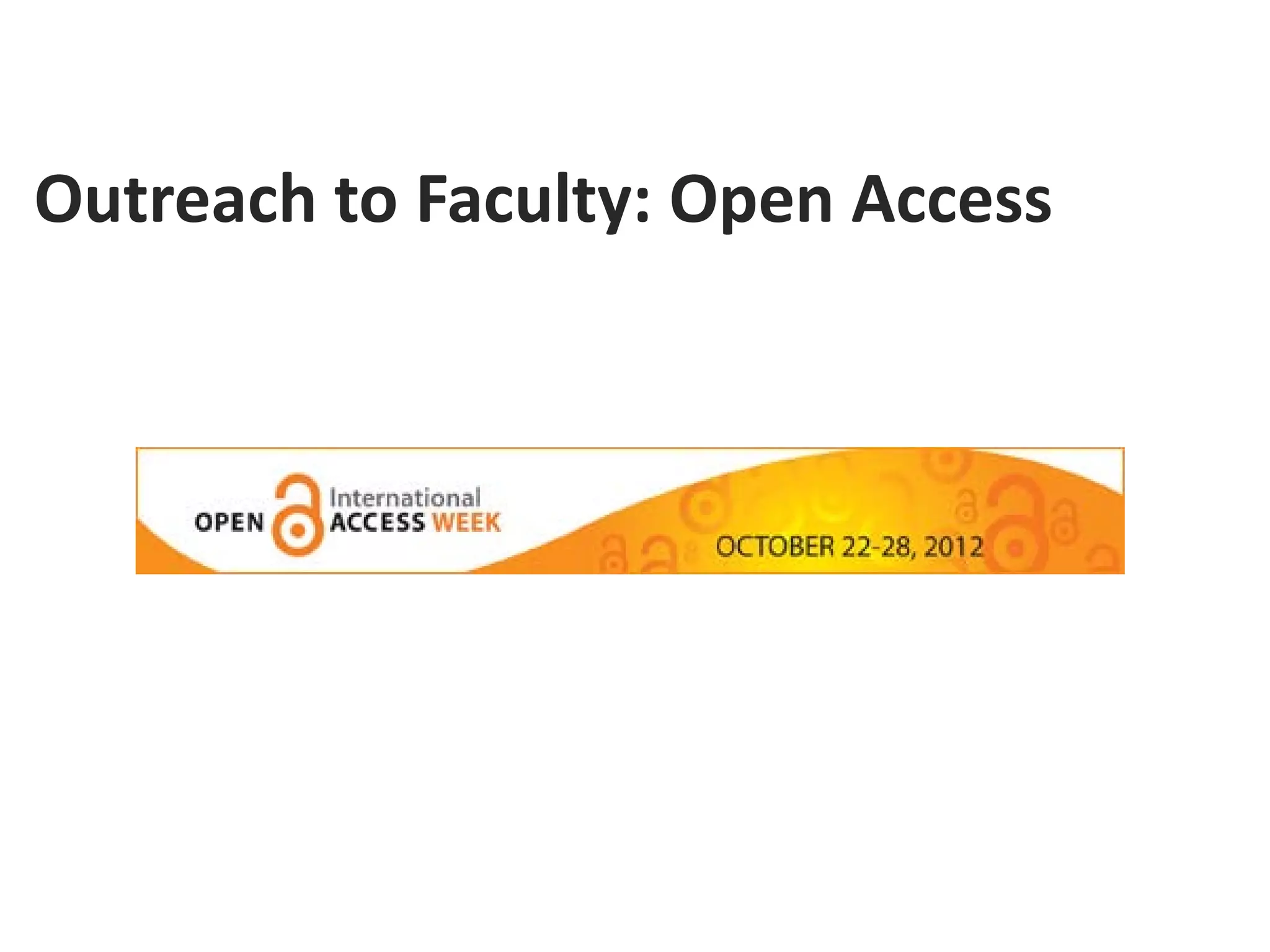 Outreach to Faculty: Open Access
 