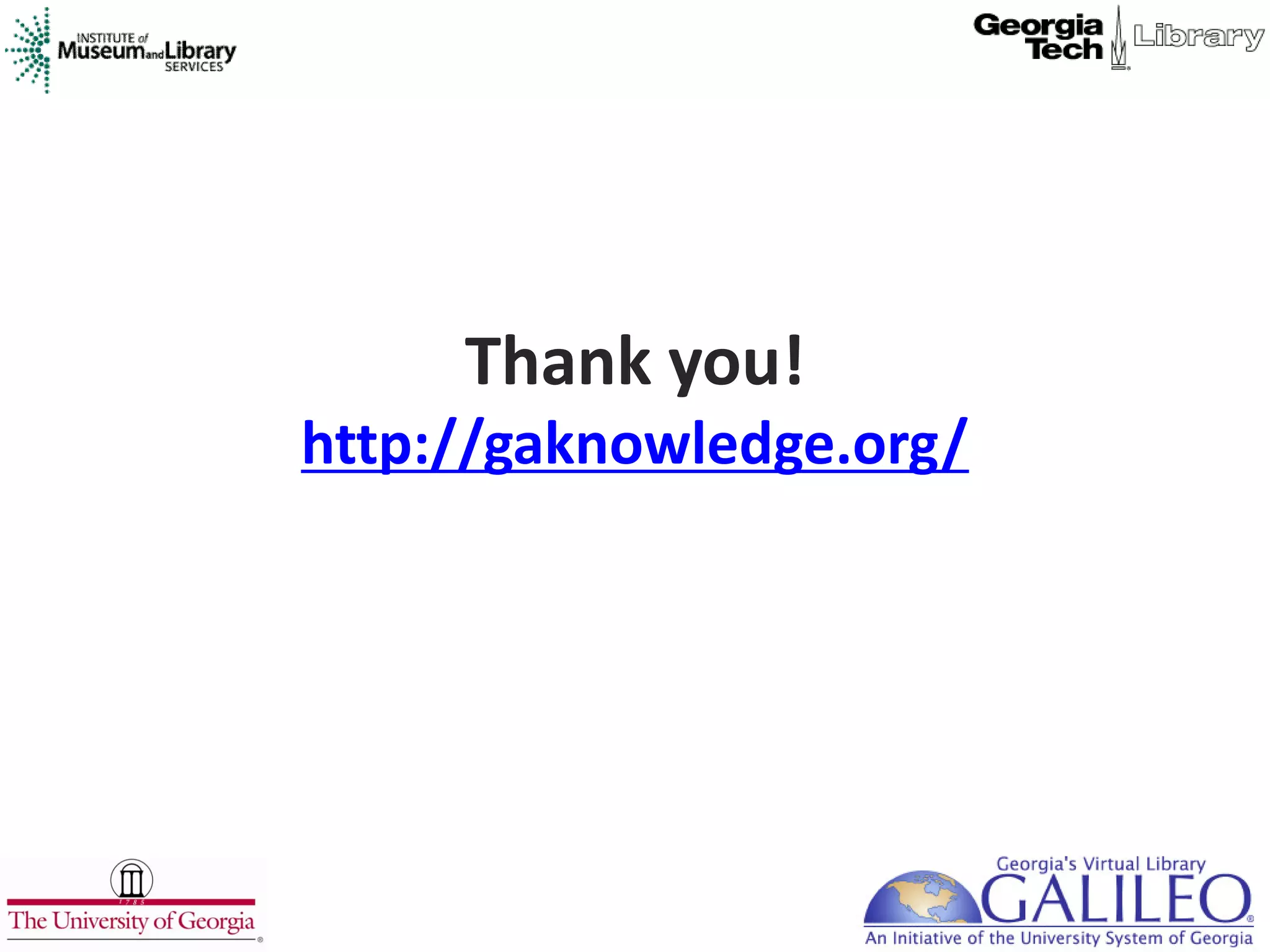Thank you!
http://gaknowledge.org/
 