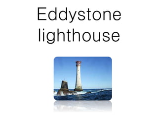 Eddystone
lighthouse