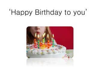 ‘Happy Birthday to you’