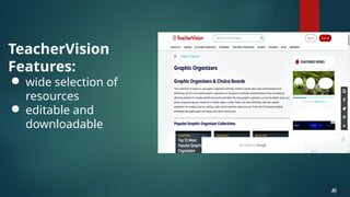 TeacherVision
Features:
● wide selection of
resources
● editable and
downloadable
42
42
 