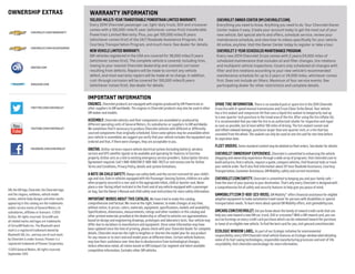 OWNERSHIP EXTRAS

WARRANTY INfORMATION
100,000-milE/5-yEAr trAnsfErABlE PoWErtrAin limitEd WArrAnty.

CHEVROLET.COM/WARRANTY

CHEVROLET.COM/ACCESSORIES

ONSTAR.COM

SIRIUSXM.COM

chEvrolEt oWnEr cEntEr (my.chEvrolEt.com).

Every 2014 Chevrolet passenger car, light-duty truck, SUV and crossover
comes with a 100,000-mile/5-year (whichever comes first) transferable
Powertrain Limited Warranty. Plus, you get 100,000 miles/5 years
(whichever comes first) of the 24/7 Roadside Assistance Program, the
Courtesy Transportation Program, and much more. See dealer for details.

Everything you need to know. Anything you need to do. Your Chevrolet Owner
Center makes it easy. Create your account today to get the most out of your
new vehicle. Get special alerts and offers, schedule service, review your
maintenance schedule, and view how-to videos specifically for your vehicle.
All online, anytime. Visit the Owner Center today to register or take a tour.

nEW vEhiclE limitEd WArrAnty.

chEvrolEt 2-yEAr schEdulEd mAintEnAncE ProgrAm.

GM vehicles registered in the USA are covered for 36,000 miles/3 years
(whichever comes first). The complete vehicle is covered, including tires,
towing to your nearest Chevrolet dealership and cosmetic corrosion
resulting from defects. Repairs will be made to correct any vehicle
defect, and most warranty repairs will be made at no charge. In addition,
rust-through corrosion will be covered for 100,000 miles/6 years
(whichever comes first). See dealer for details.

Every new 2014 Chevrolet Cruze comes with 2 years/24,000 miles of
scheduled maintenance that includes oil and filter changes, tire rotations
and multipoint vehicle inspections. Covers only scheduled oil changes with
filter and tire rotations according to your new vehicle’s recommended
maintenance schedule for up to 2 years or 24,000 miles, whichever comes
first. Does not include air filters. Maximum of four service events. See
participating dealer for other restrictions and complete details.

IMPORTANT INfORMATION
TWITTER.COM/CHEVROLET

EnginEs. Chevrolet products are equipped with engines produced by GM Powertrain or

other suppliers to GM worldwide. The engines in Chevrolet products may also be used in other
GM makes and models.

AssEmBly. Chevrolet vehicles and their components are assembled or produced by
YOUTUBE.COM/CHEVROLET

fACEBOOK.COM/CHEVROLET

different operating units of General Motors, its subsidiaries or suppliers to GM worldwide.
We sometimes find it necessary to produce Chevrolet vehicles with different or differently
sourced components than originally scheduled. Since some options may be unavailable when
your vehicle is assembled, we suggest you verify that your vehicle includes the equipment you
ordered and that, if there were changes, they are acceptable to you.

onstAr. OnStar services require vehicle electrical system (including battery), wireless

service and GPS satellite signals to be available and operating for features to function
properly. OnStar acts as a link to existing emergency service providers. Subscription Service
Agreement required. Call 1-888-4ONSTAR (1-888-466-7827) or visit onstar.com for OnStar
Terms and Conditions, Privacy Policy, details and system limitations.

GM, the GM logo, Chevrolet, the Chevrolet logo,
and the slogans, emblems, vehicle model
names, vehicle body designs and other marks
appearing in this catalog are the trademarks
and/or service marks of General Motors, its
subsidiaries, affiliates or licensors. ©2013
OnStar. All rights reserved. SiriusXM and
all related marks and logos are trademarks
of SiriusXM Radio Inc. The Bluetooth word
mark is a registered trademark owned by
Bluetooth SIG, Inc., and any use of such mark
by Chevrolet is under license. Pioneer is a
registered trademark of Pioneer Corporation.
©2013 General Motors. All rights reserved.
September 2013

A notE on child sAfEty. Always use safety belts and the correct restraint for your child’s
age and size. Even in vehicles equipped with the Passenger Sensing System, children are safer
when properly secured in a rear seat in the appropriate infant, child or booster seat. Never
place a rear-facing infant restraint in the front seat of any vehicle equipped with a passenger
air bag. See the Owner’s Manual and child safety seat instructions for more safety information.
imPortAnt Words ABout this cAtAlog. We have tried to make this catalog

comprehensive and factual. We reserve the right, however, to make changes at any time,
without notice, in prices, colors, materials, equipment, specifications, models and availability.
Specifications, dimensions, measurements, ratings and other numbers in this catalog and
other printed materials provided at the dealership or affixed to vehicles are approximations
based on design and engineering drawings, prototypes and laboratory tests. Your vehicle may
differ due to variations in manufacture and equipment. Since some information may have
been updated since the time of printing, please check with your Chevrolet dealer for complete
details. Chevrolet reserves the right to lengthen or shorten the model year for any product
for any reason or to start and end model years at different times. Certain vehicle features
may lose their usefulness over time due to obsolescence from technological changes.
Unless otherwise noted, all claims based on GM Compact Car segment and latest available
competitive information. Excludes other GM vehicles.

sPArE tirE informAtion. There is no standard jack or spare tire in the 2014 Chevrolet
Cruze Eco with 6-speed manual transmission and Cruze Clean Turbo Diesel. Your vehicle
has a tire sealant and compressor kit that uses a liquid tire sealant to temporarily seal up
to a one-quarter-inch puncture in the tread area of the tire. After using the tire inﬂator kit,
it is recommended that you take the tire to an authorized retailer for inspection and repair
as soon as possible, but at least within 100 miles of driving. The tire sealant cannot seal
and inﬂate sidewall damage, punctures larger than one-quarter inch, or a tire that has
unseated from the wheel. The sealant can only be used on one tire and for one time before
its expiration date.
flEEt ordErs. Some standard content may be deleted on fleet orders. See dealer for details.
chEvrolEt oWnErshiP ExPEriEncE. Chevrolet is committed to enhancing the vehicle

shopping and ownership experience through a wide array of programs. Visit chevrolet.com to
build and price, find a vehicle, request a quote, compare vehicles, find financial tools or track
your vehicle order. You’ll also find information about 24-hour Roadside Assistance, Courtesy
Transportation, Customer Assistance, GM Mobility, safety and current incentives.

chEvrolEt.com/sAfEty. Chevrolet is committed to keeping you and your family safe —

from the start of your journey to your destination. That’s why every Chevrolet is designed with
a comprehensive list of safety and security features to help give you peace of mind.

gmmoBility.com (1-800-323-9935). GM Mobility℠ offers financial assistance for eligible
adaptive equipment to make automotive travel easier for persons with disabilities or special
transportation needs. To learn more about special GM Mobility offers, visit gmmobility.com.

gmcArd.com/chEvrolEt. Did you know about the family of reward credit cards that can

help you save toward a new GM car, truck, SUV or crossover? With a GM reward card, you can
accrue Earnings on every credit card purchase which can be redeemed toward the purchase
or lease of an eligible new vehicle. To find the best card for you, visit gmcard.com/chevrolet.

Ecologic WindoW lABEl. As part of our Ecologic initiative for environmental
responsibility, every 2014 Chevrolet retail vehicle features an Ecologic window label detailing
some of its fuel-saving technologies, responsible manufacturing processes and end-of-life
recyclability. Visit chevrolet.com/ecologic for more information.

 