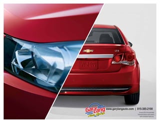 www.garylangauto.com | 815-385-2100
Cruze LTZ in Crystal Red
Tintcoat (extra-cost color)
with available features.

 