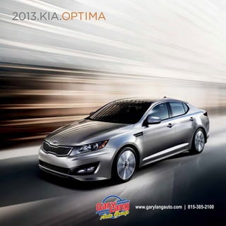 2013.Kia.OPTiMa

www.garylangauto.com | 815-385-2100

 