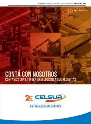 INDUSTRIA LOGÍSTICA - LOGISTICS - SETOR LOGÍSTICO ARGENTINA 101
Guía Logística y de Comercio Exterior XVIII - 2021 - 2022 - www.guialogistica.info
CELSUR
 