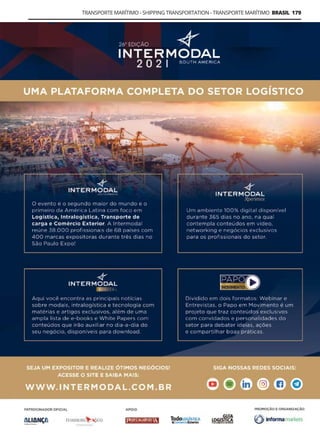 TRANSPORTE MARÍTIMO - SHIPPING TRANSPORTATION - TRANSPORTE MARÍTIMO BRASIL 179
Guía Logística y de Comercio Exterior XVIII - 2021 - 2022 - www.guialogistica.info
INTERMODAL
 