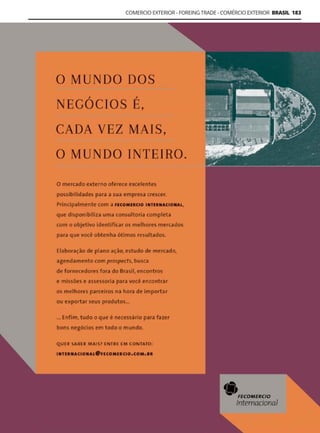 Guía Logística y de Comercio Exterior XVIII - 2021 - 2022 - www.guialogistica.info
COMERCIO EXTERIOR - FOREING TRADE - COMÉRCIO EXTERIOR BRASIL 183
FECOMERCIO SP
 