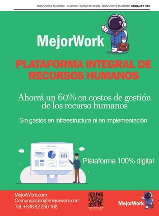 Guía Logística y de Comercio Exterior XVIII - 2021 - 2022 - www.guialogistica.info
TRANSPORTE MARÍTIMO - SHIPPING TRANSPORTATION - TRANSPORTE MARÍTIMO URUGUAY 315
MEJORWORK
 