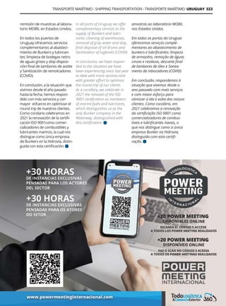 Guía Logística y de Comercio Exterior XVIII - 2021 - 2022 - www.guialogistica.info
TRANSPORTE MARÍTIMO - SHIPPING TRANSPORTATION - TRANSPORTE MARÍTIMO URUGUAY 323
remisión de muestras al labora-
torio MOBIL en Estados Unidos.
En todos los puertos de
Uruguay ofrecemos servicios
complementarios al abasteci-
miento de Bunkers y lubrican-
tes: limpieza de bodegas retiro
de aguas grises y slop disposi-
ción final de tambores de aceite
y Sanitización de remolcadores
(COVID).
En conclusión, a la situación que
vivimos desde el año pasado
hasta la fecha, hemos respon-
dido con más servicios y con
mayor esfuerzo en optimizar el
round trip de nuestros clientes.
Como corolario celebramos en
2021 la renovación de la certifi-
cación ISO 9001como comer-
cializadores de combustibles y
lubricantes marinos, la cual nos
distingue como única empresa
de Bunkers en la Hidrovía, distin-
guida con esta certificación.
In all ports of Uruguay we offer
complementary services to the
supply of Bunkers and lubri-
cants: cleaning of warehouses,
removal of gray water and slop,
final disposal of oil drums and
Sanitization of tugboats (COVID)
In conclusion, we have respon-
ded to the situation we have
been experiencing since last year
to date with more services and
with greater effort to optimize
the round trip of our clients.
As a corollary, we celebrate in
2021 the renewal of the ISO
9001 certification as marketers
of marine fuels and lubricants,
which distinguishes us as the
only Bunker company in the
Waterway, distinguished with
this certification.
amostras ao laboratório MOBIL
nos Estados Unidos.
Em todos os portos do Uruguai
oferecemos serviços comple-
mentares ao abastecimento de
bunkers e lubrificantes: limpeza
de armazéns, remoção de águas
cinzas e resíduos, descarte final
de tambores de óleo e Sanea-
mento de rebocadores (COVID)
Em conclusão, respondemos à
situação que vivemos desde o
ano passado com mais serviços
e com maior esforço para
otimizar a ida e volta dos nossos
clientes. Como corolário, em
2021 celebramos a renovação
da certificação ISO 9001 como
comercializadores de combus-
tíveis e lubrificantes navais, o
que nos distingue como a única
empresa Bunker na Hidrovia,
distinguida com esta certifi-
cação.
 