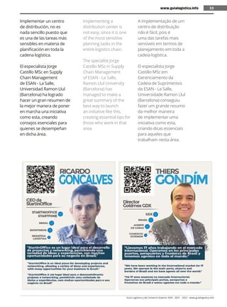 Guía Logística y de Comercio Exterior XVIII - 2021 - 2022 - www.guialogistica.info
33
www.guialogistica.info 33
Implementar un centro
de distribución, no es
nada sencillo puesto que
es una de las tareas más
sensibles en materia de
planificación en toda la
cadena logística.
El especialista Jorge
Castillo MSc en Supply
Chain Management
de ESAN - La Salle,
Universidad Ramon Llul
(Barcelona) ha logrado
hacer un gran resumen de
la mejor manera de poner
en marcha una iniciativa
como esta, creando
consejos esenciales para
quienes se desempeñan
en dicha área.
Implementing a
distribution center is
not easy, since it is one
of the most sensitive
planning tasks in the
entire logistics chain.
The specialist Jorge
Castillo MSc in Supply
Chain Management
of ESAN - La Salle,
Ramon Llul University
(Barcelona) has
managed to make a
great summary of the
best way to launch
an initiative like this,
creating essential tips for
those who work in that
area.
A implementação de um
centro de distribuição
não é fácil, pois é
uma das tarefas mais
sensíveis em termos de
planejamento em toda a
cadeia logística.
O especialista Jorge
Castillo MSc em
Gerenciamento da
Cadeia de Suprimentos
da ESAN - La Salle,
Universidade Ramon Llul
(Barcelona) conseguiu
fazer um grande resumo
da melhor maneira
de implementar uma
iniciativa como esta,
criando dicas essenciais
para aqueles que
trabalham nesta área.
 