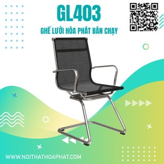 GL403
GHẾ LƯỚI HÒA PHÁT BÁN CHẠY
WWW.NOITHATHOAPHAT.COM
 