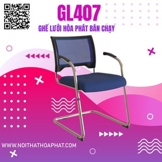 GL407
GHẾ LƯỚI HÒA PHÁT BÁN CHẠY
WWW.NOITHATHOAPHAT.COM
 