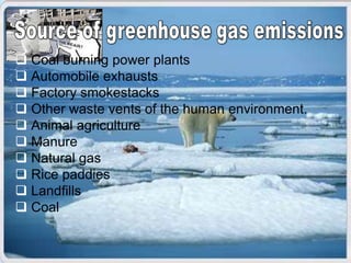 The natural greenhouse effect keeps the Earth 30 °C warmer than it otherwise would be.