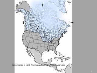 8
Ice coverage of North America approximately 21,000 years ago
 