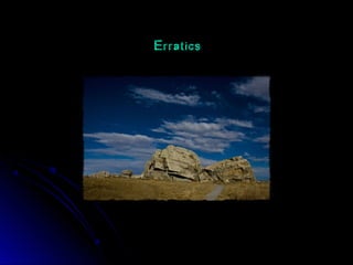 Erratics
 