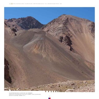 GLACIAR ROCOSO LLANO DE LAS LIEBRES
FRENTE DEL GLACIAR ROCOSO LLANO DE LAS LIEBRES, CUENCA DE RÍO ELQUI,
REGIÓN DE COQUIMBO. FEBRERO, 2014.
14
ZONA GLACIOLÓGICA NORTE GLACIARES DE CHILE DIRECCIÓN GENERAL DE AGUAS - DGA MINISTERIO DE OBRAS PÚBLICAS - MOP
 