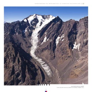 ZONA GLACIOLÓGICA CENTRO
GLACIARES DE CHILE
DIRECCIÓN GENERAL DE AGUAS - DGA
MINISTERIO DE OBRAS PÚBLICAS - MOP
GLACIAR JUNCAL NORTE
CUENCA DEL RÍO ACONCAGUA, REGIÓN DE VALPARAÍSO. FEBRERO, 2014.
15
 