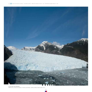 ZONA GLACIOLÓGICA AUSTRAL GLACIARES DE CHILE DIRECCIÓN GENERAL DE AGUAS - DGA MINISTERIO DE OBRAS PÚBLICAS - MOP
56
GLACIAR SAN RAFAEL
FRENTE DEL GLACIAR SAN RAFAEL Y LAGUNA SAN RAFAEL, CAMPO DE HIELO NORTE. MAYO, 2012.
 