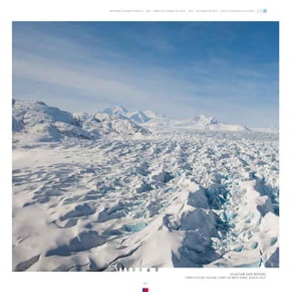 ZONA GLACIOLÓGICA AUSTRAL
GLACIARES DE CHILE
DIRECCIÓN GENERAL DE AGUAS - DGA
MINISTERIO DE OBRAS PÚBLICAS - MOP
GLACIAR SAN RAFAEL
PARTE ALTA DEL GLACIAR, CAMPO DE HIELO NORTE. AGOSTO 2012.
57
 