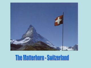The Matterhorn - Switzerland 