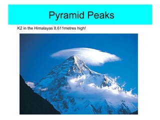 Pyramid Peaks K2 in the Himalayas 8,611metres high! 