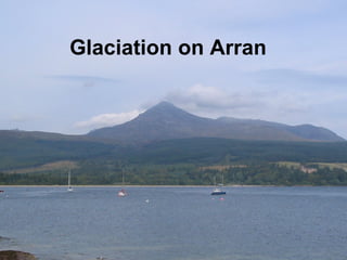 Glaciation on Arran 