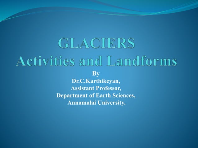 Glacier formation and landforms | PPTX | Geography | Science