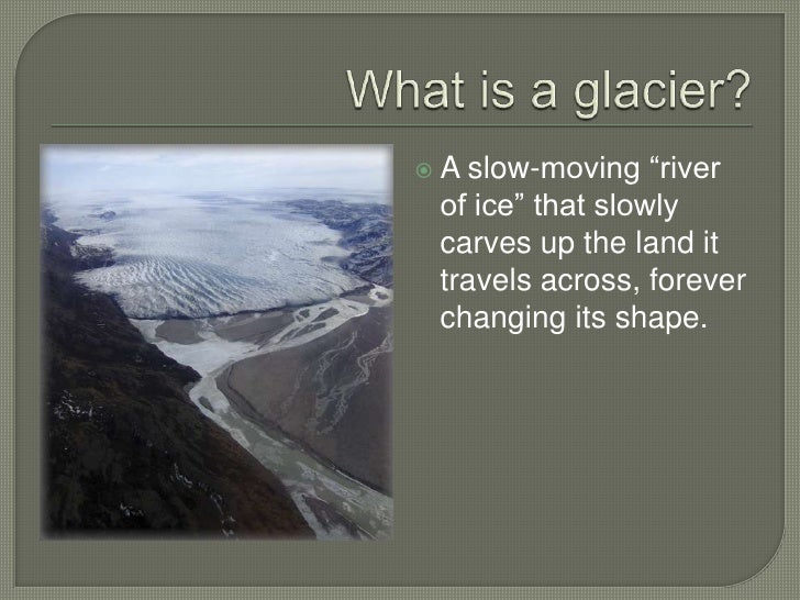 Glaciers rivers of ice