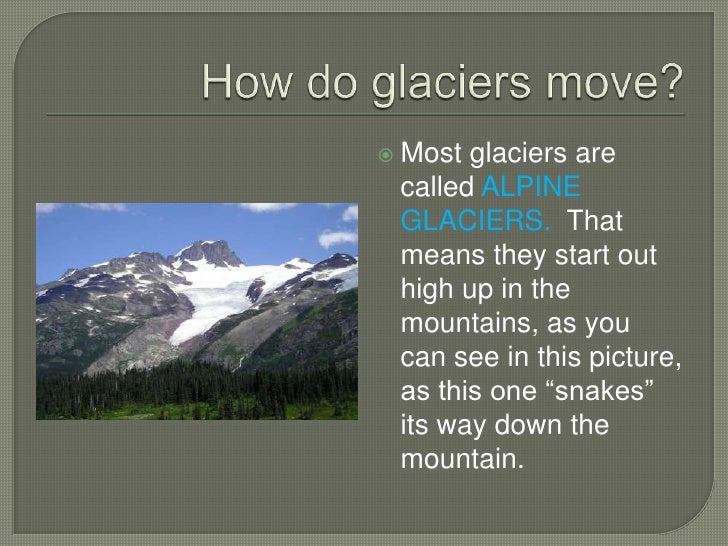 Glaciers rivers of ice