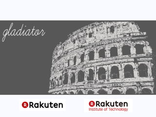 Gladiator 
GUI management tool of ROMA 
(Ruby based NOSQL) 
Vol.01 Oct/22/2014 
Hiroaki Iwase 
Global Operations Department, Rakuten Inc. 
http://roma-kvs.org/  