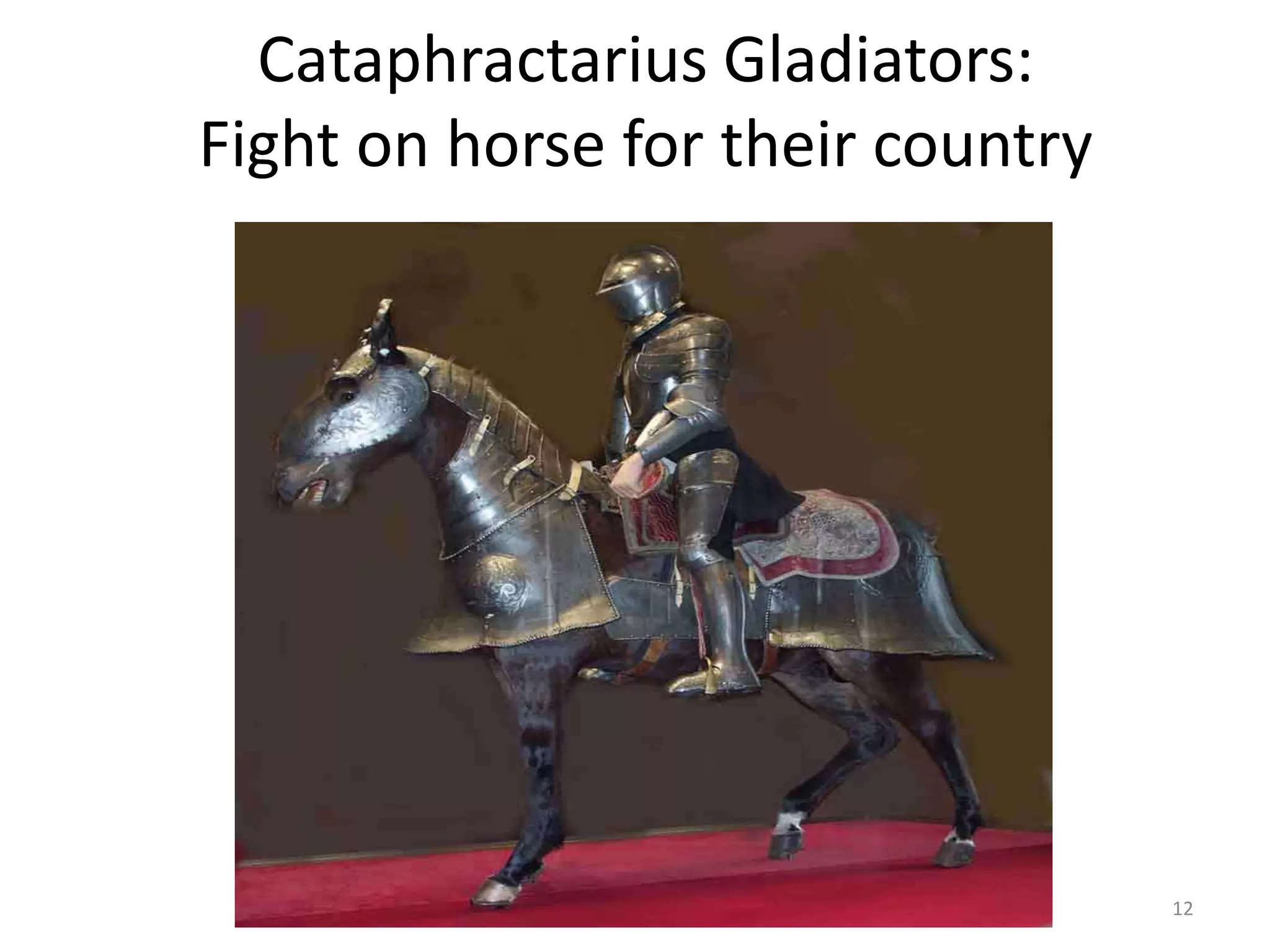 Cataphractarius Gladiators:Fight on horse for their country12