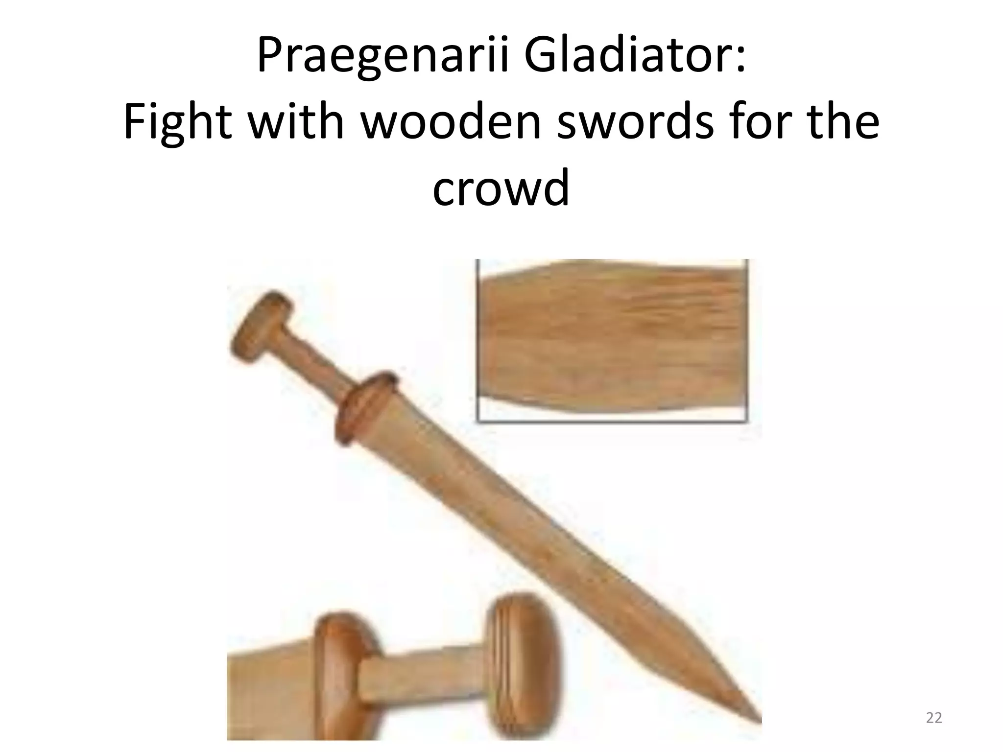 Praegenarii Gladiator:Fight with wooden swords for the crowd 22