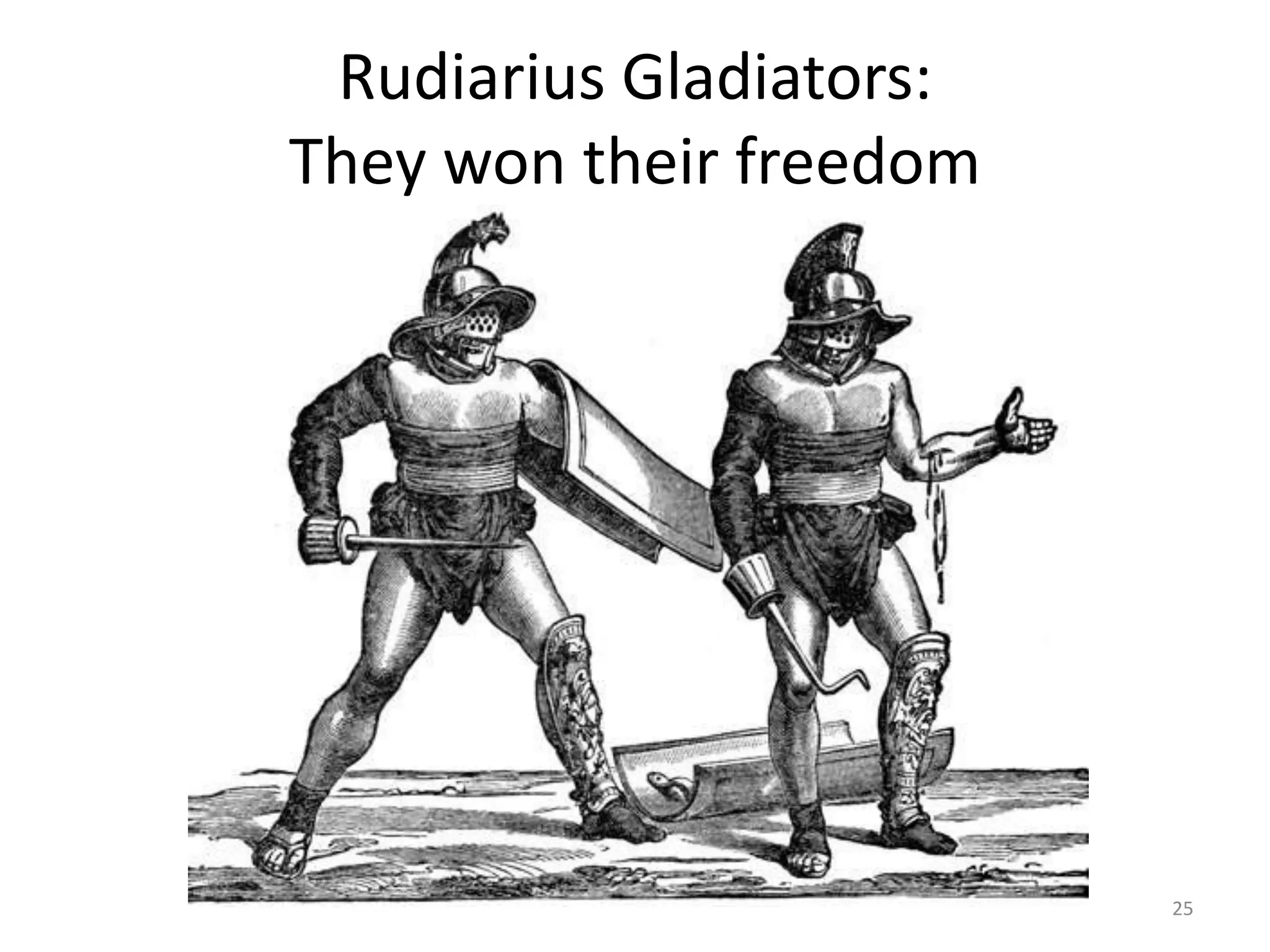 Rudiarius Gladiators:They won their freedom25