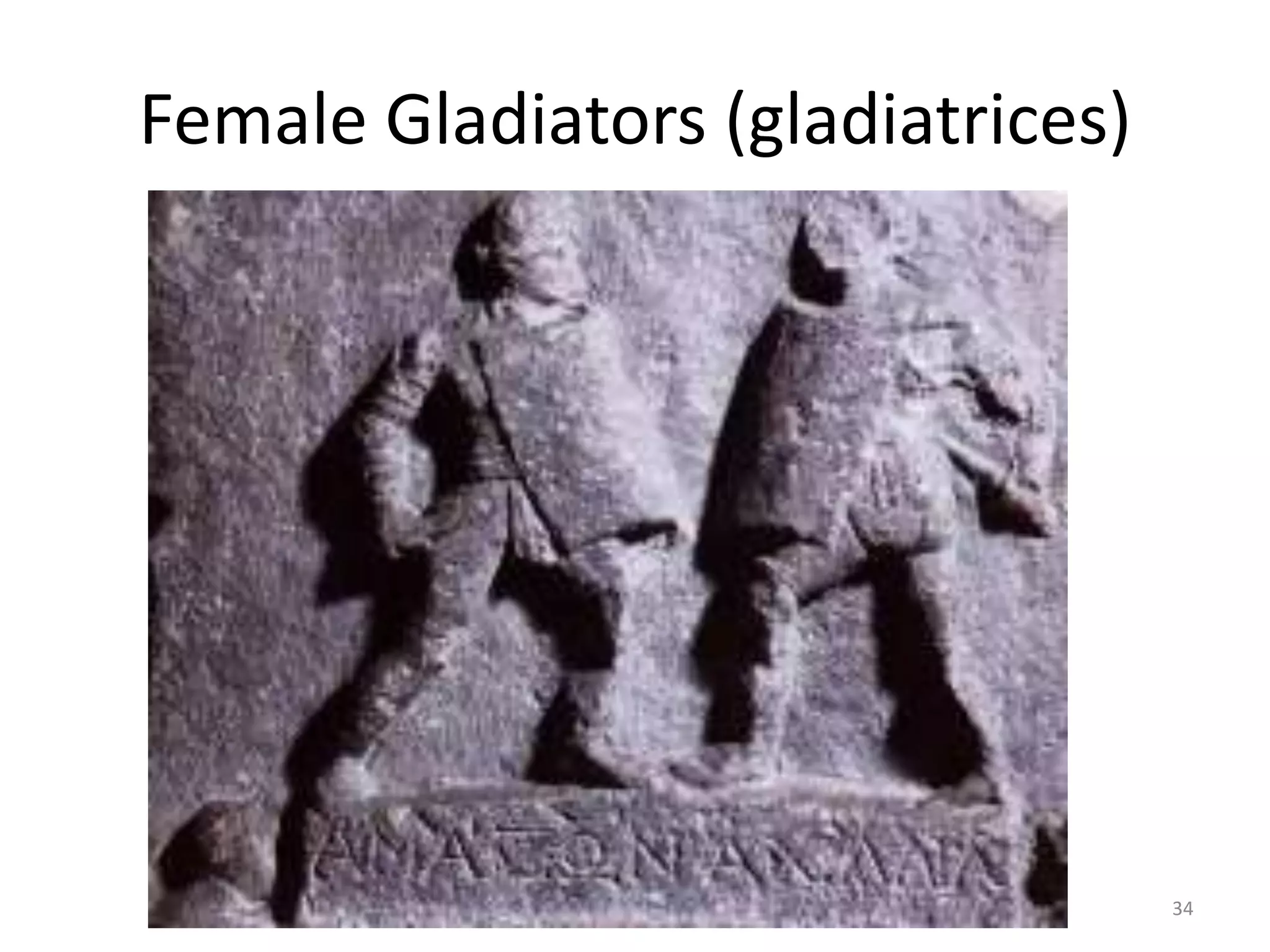 Female Gladiators (gladiatrices) 34