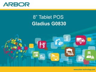 8” Tablet POS
Gladius G0830
 